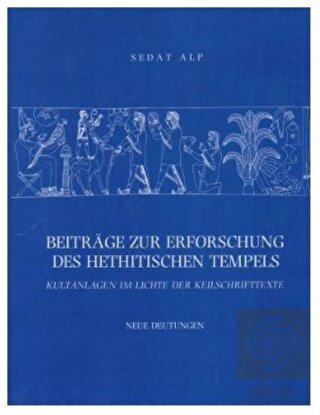 Beitrage Zur Erforschung Des Hethitischen Tempels