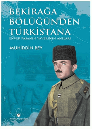 Bekirağa Bölüğünden Türkistana