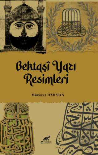 Bektaşi Yazı Resimleri Kolektif Paradigma Akademi Yayınları Satın Al -