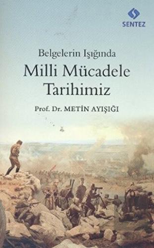 Belgelerin Işığında Milli Mücadele Tarihimiz