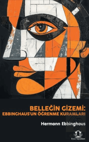 Belleğin Gizemi: Ebbinghausun Öğrenme Kuramları