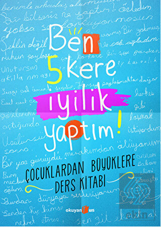 Ben 5 Kere İyilik Yaptım!