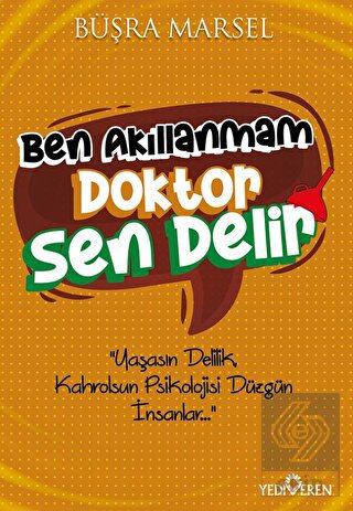 Ben Akıllanmam Doktor Sen Delir