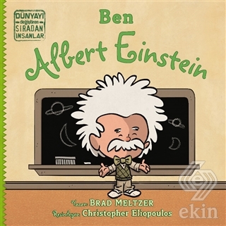 Ben Albert Einstein - Dünyayı Değiştiren Sıradan İ