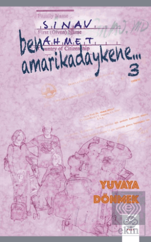 Ben Amarikadaykene 3 – Yuvaya Dönmek