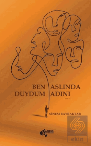 Ben Aslında Duydum Adını Sinem Bayraktar Papirüs Yayınevi Satın Al - e