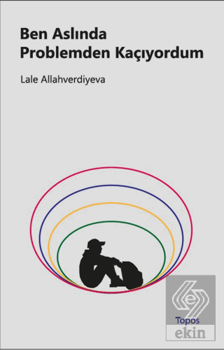 Ben Aslında Problemden Kaçıyordum