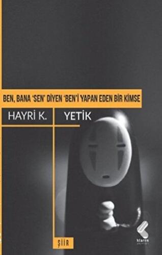 Ben, Bana \'Sen\' Diyen \'Ben\'i Yapan Eden Bir Kimse