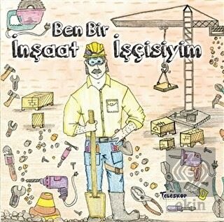 Ben Bir İnşaat İşçisiyim