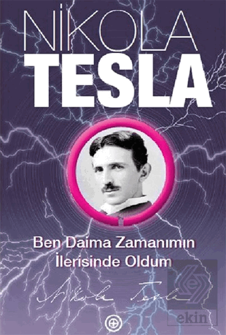 Ben Daima Zamanımın İlerisinde Oldum