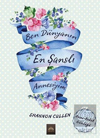 Ben Dünyanın En Şanslı Annesiyim