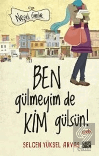 Ben Gülmeyim de Kim Gülsün! - Neşeli Günlük