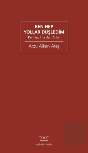 Ben Hep Yollar Düşledim