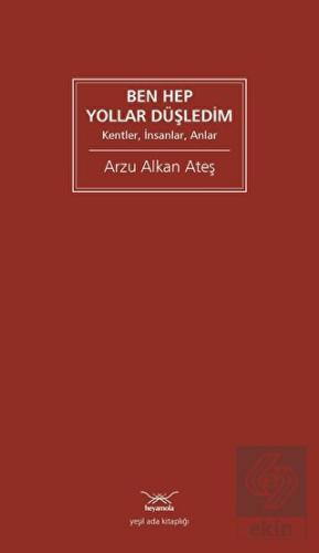 Ben Hep Yollar Düşledim