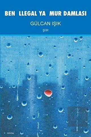 Ben İllegal Yağmur Damlası