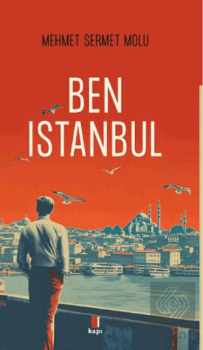 Ben Istanbul Mehmet Sermet Molu Kapı Yayınları Satın Al - ekinkitap.co