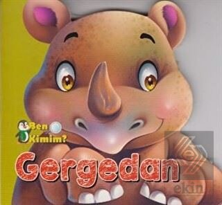 Ben Kimim? - Gergedan