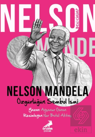Ben Kimim? - Özgürlüğün Sembol İsmi Nelson Mandela