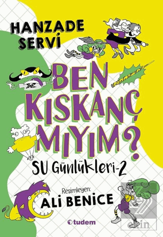 Ben Kıskanç Mıyım? - Su Günlükleri 2