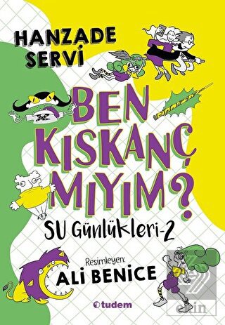Ben Kıskanç Mıyım? - Su Günlükleri 2