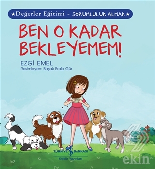 Ben O Kadar Bekleyemem! - Değerler Eğitimi-Sorumlu