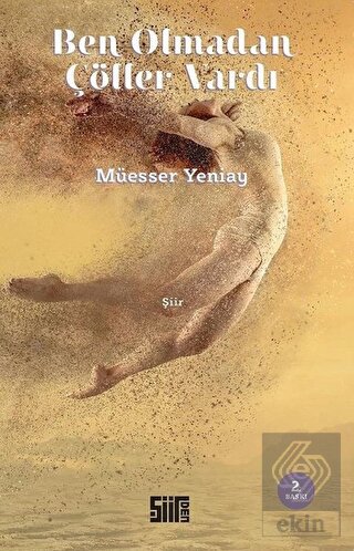 Ben Olmadan Çöller Vardı