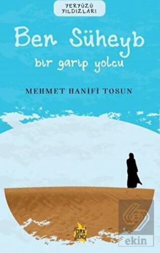 Ben Süheyb – Bir Garip Yolcu