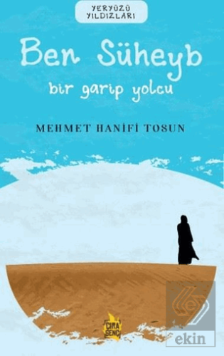 Ben Süheyb – Bir Garip Yolcu