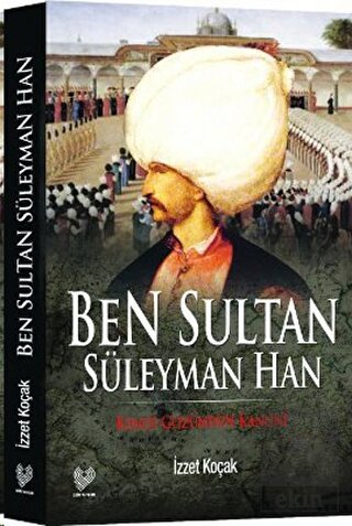 Ben Sultan Süleyman Han