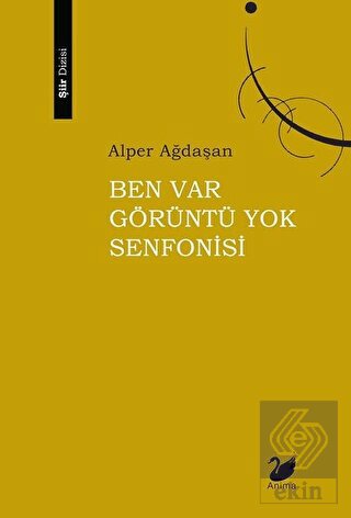 Ben Var Görüntü Yok Senfonisi