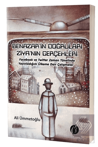 Benazar\'in Doğruları Ziya\'nın Gerçekleri