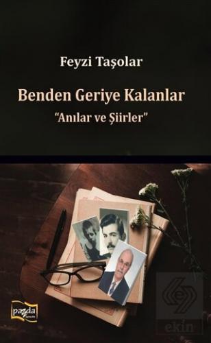 Benden Geriye Kalanlar - Anılar ve Şiirler