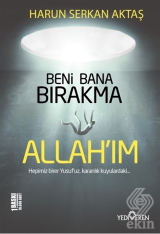 Beni Bana Bırakma Allah'ım
