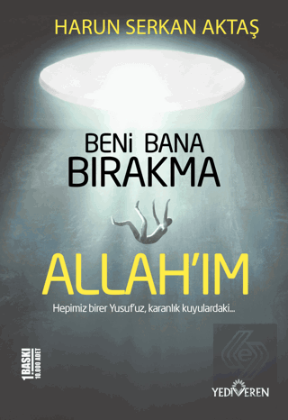Beni Bana Bırakma Allah'ım