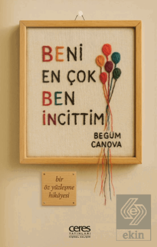 Beni En Çok Ben İncittim