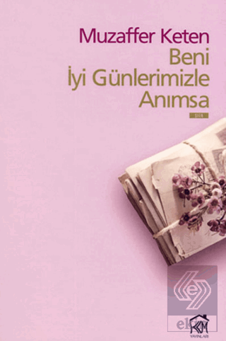 Beni İyi Günlerimizle Anımsa