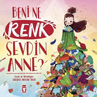 Beni Ne Renk Sevdin Anne?