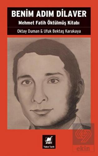Benim Adım Dilaver - Mehmet Fatih Öktu¨lmu¨ş Kitab