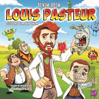 Benim Adım Louis Pasteur : Disiplinli Olmanın Önem