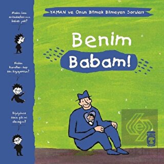 Benim Babam! - Yaman ve Onun Bitmek Bilmeyen Sorul
