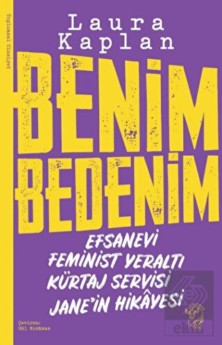 Benim Bedenim: Efsanevi Feminist Yeraltı Kürtaj Se