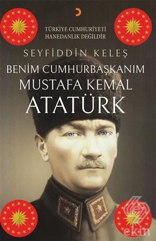Benim Cumhurbaşkanım Mustafa Kemal Atatürk