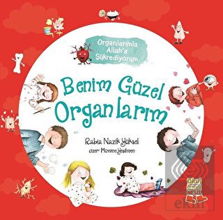 Benim Güzel Organlarım - Organlarımla Allah\'a Şükr