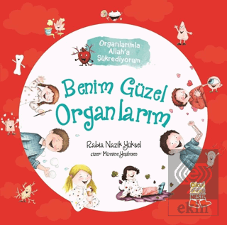 Benim Güzel Organlarım - Organlarımla Allah\'a Şükr