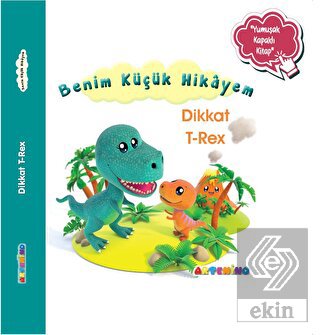 Benim Küçük Hikayem Dikkat T-Rex