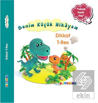 Benim Küçük Hikayem Dikkat T-Rex