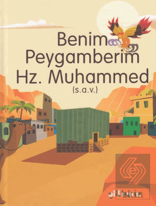 Benim Peygamberim Hz. Muhammed (S.a.v.)