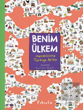 Benim Ülkem- Meraklısına Türkiye Atlası