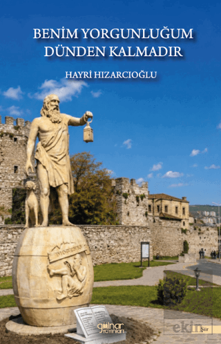 Benim Yorgunluğum Dünden Kalmadır