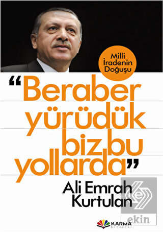 Beraber Yürüdük Biz Bu Yollarda